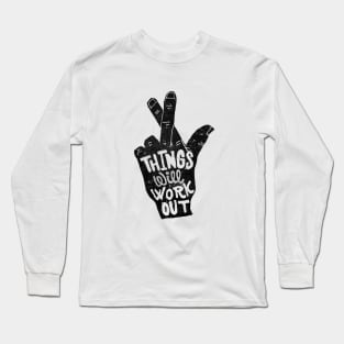 Things Will Work Out Motivation Long Sleeve T-Shirt